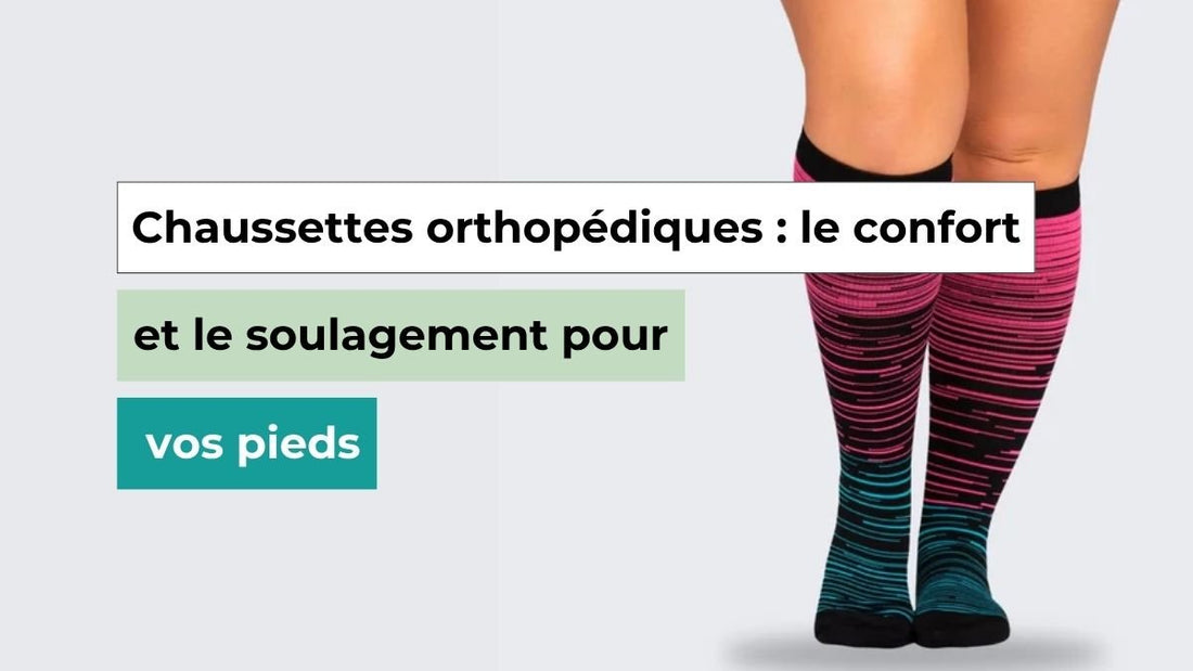 Chaussettes orthopédiques : le confort et le soulagement pour vos pieds - Semello.fr
