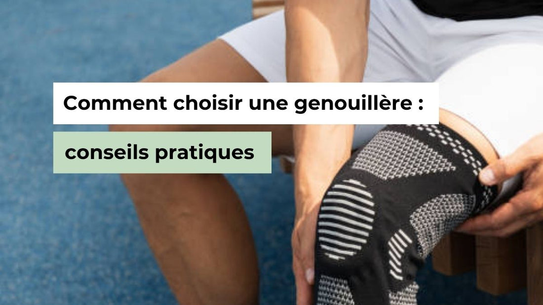 Comment choisir une genouillère : conseils pratiques - Semello.fr