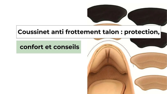 Coussinet anti frottement talon : à quoi sert-il et quand l’utiliser ? - Semello.fr