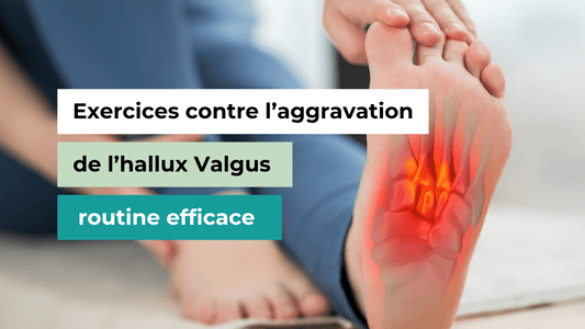 Exercices contre l'aggravation hallux valgus : la routine efficace - Semello.fr