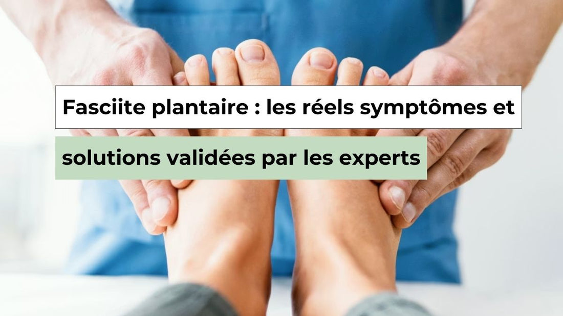 Fasciite plantaire : symptômes, causes et solutions validées par les experts - Semello.fr
