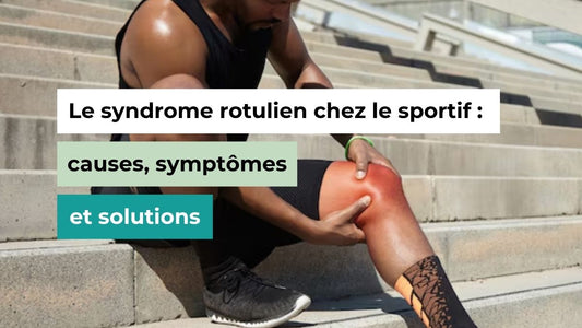 Le syndrome rotulien chez le sportif : causes, symptômes et solutions - Semello.fr