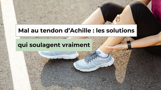 Mal au tendon d’Achille : comprendre la douleur et la soulager - Semello.fr