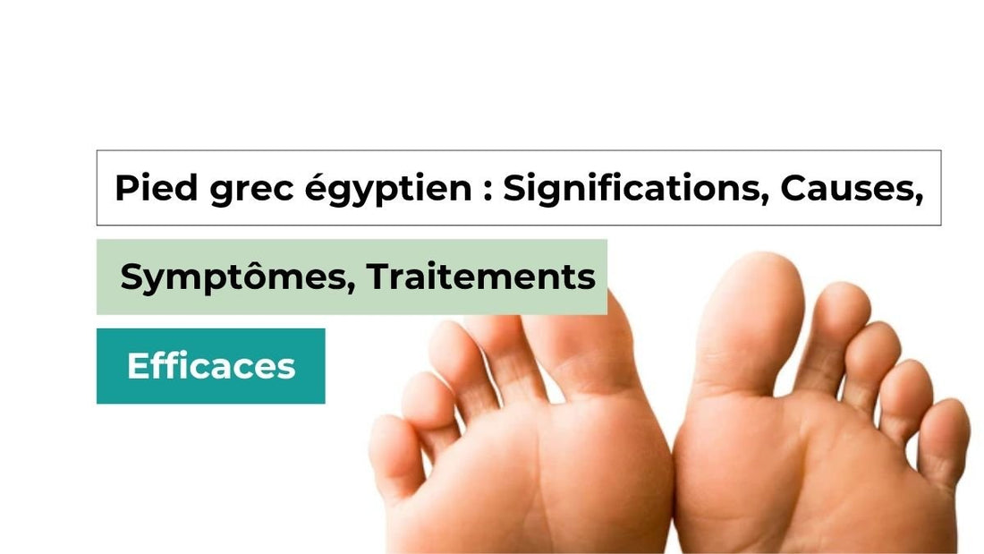 Pied grec égyptien : Significations, Causes, Symptômes, Traitements efficaces - Semello.fr